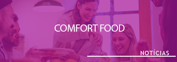 Comfort Food - Cozinha intimista provoca lembranças e sensações